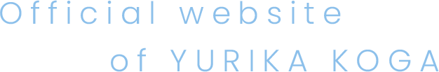 Official website of YURIKA KOGA